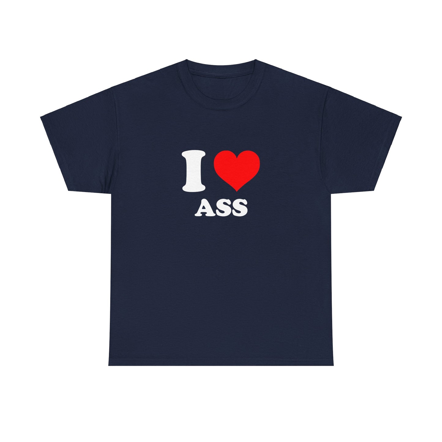 I Love Ass T-Shirt