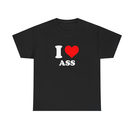 I Love Ass T-Shirt