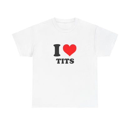 I Love Tits T-Shirt