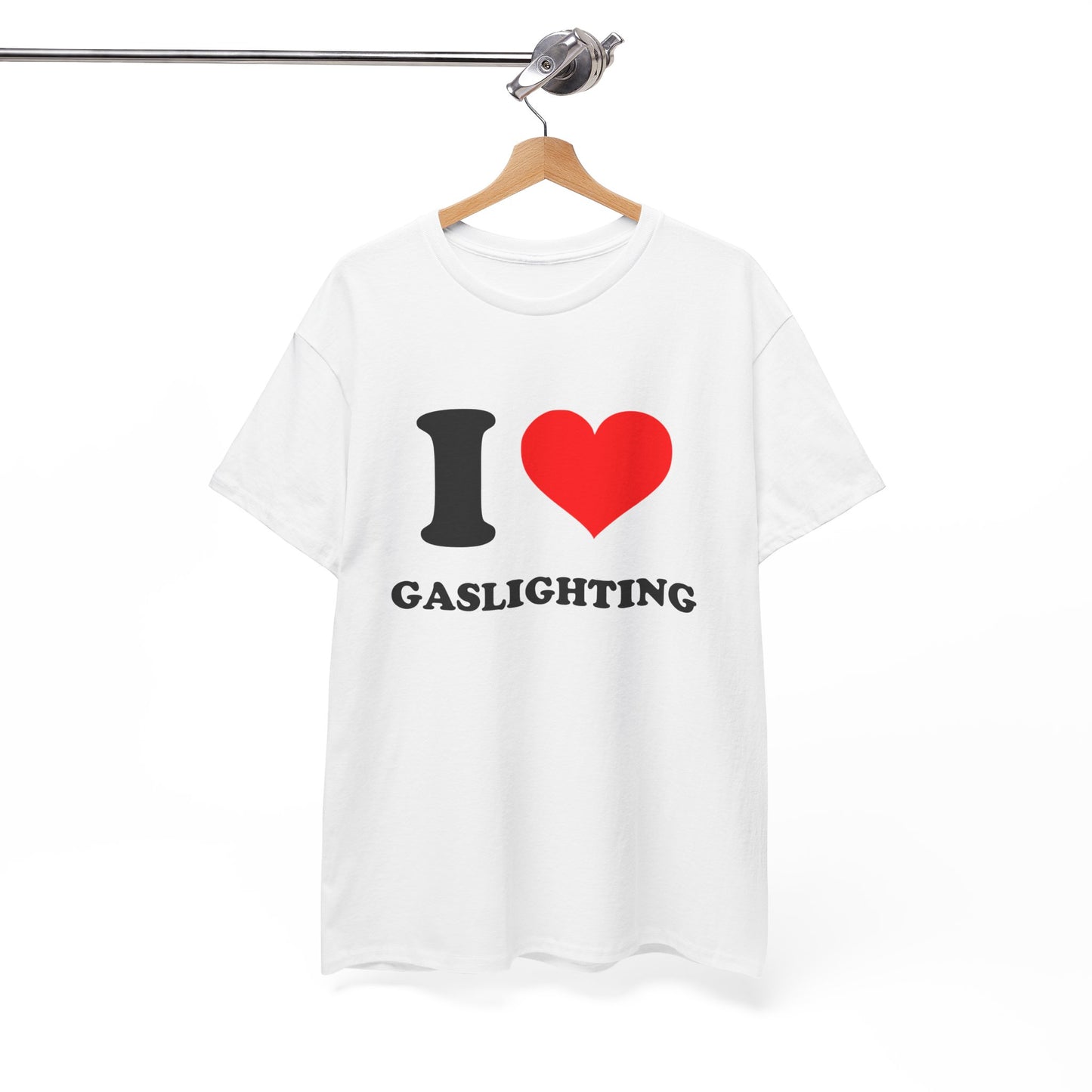 I Love Gaslighting T-Shirt