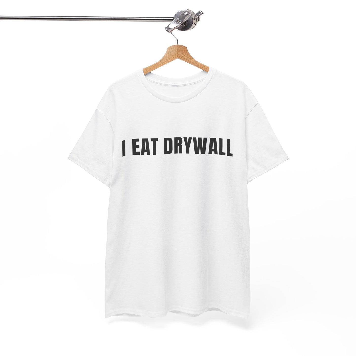 I Eat Drywall T-Shirt