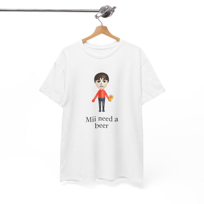 Mii Need a Beer T-Shirt