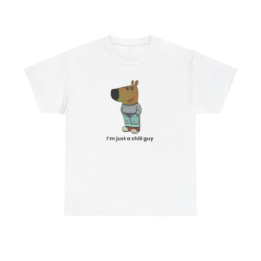 I'm Just a Chill Guy T-Shirt