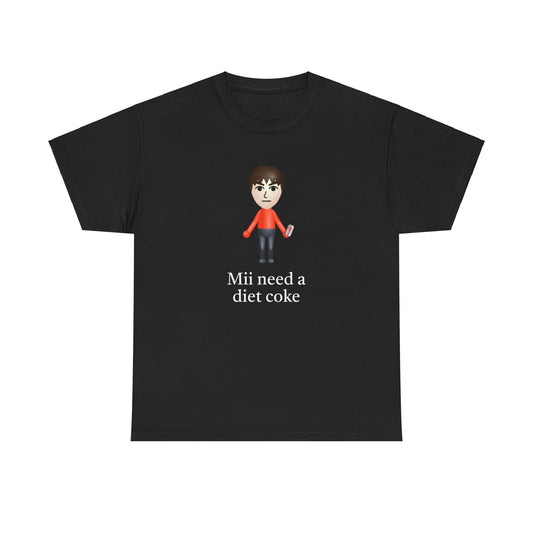 Mii Need a Diet Coke T-Shirt