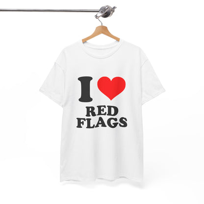 I Love Red Flags T-Shirt