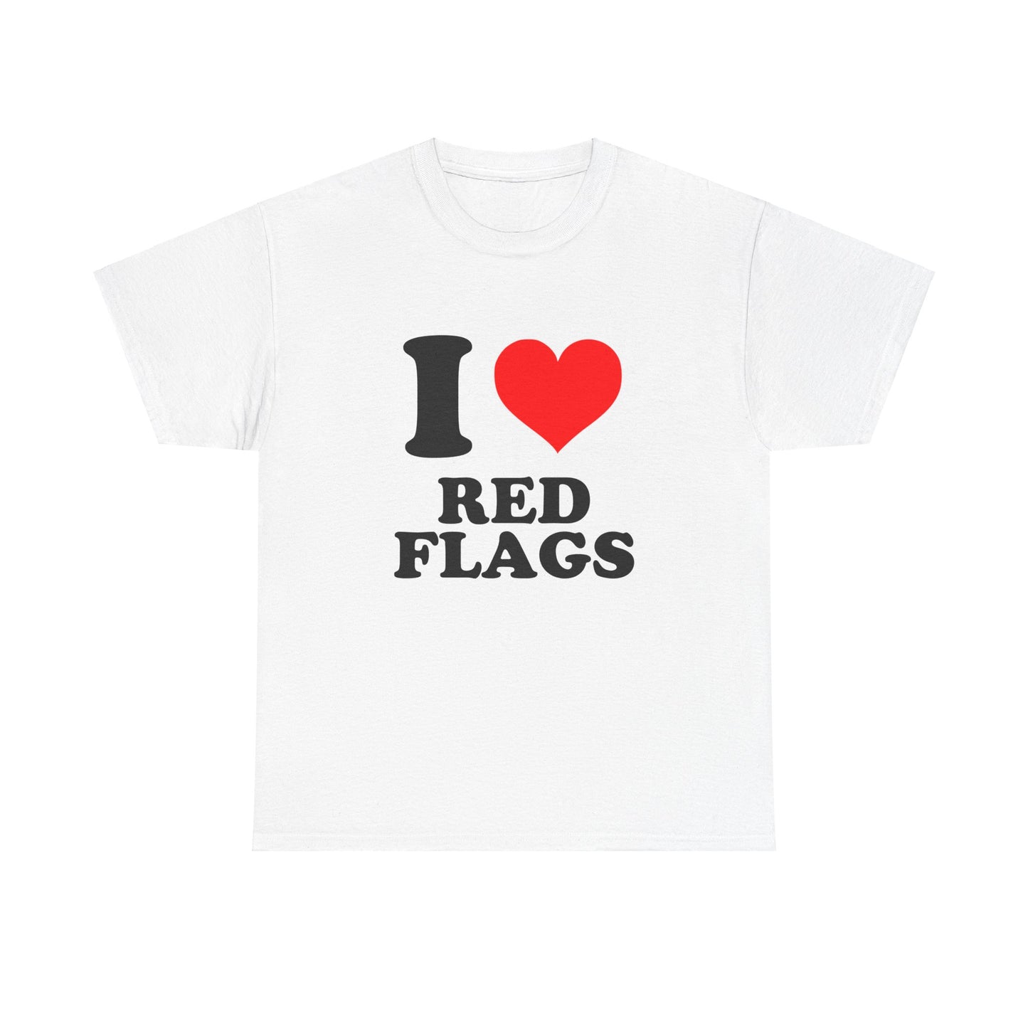 I Love Red Flags T-Shirt