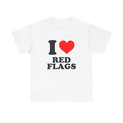 I Love Red Flags T-Shirt