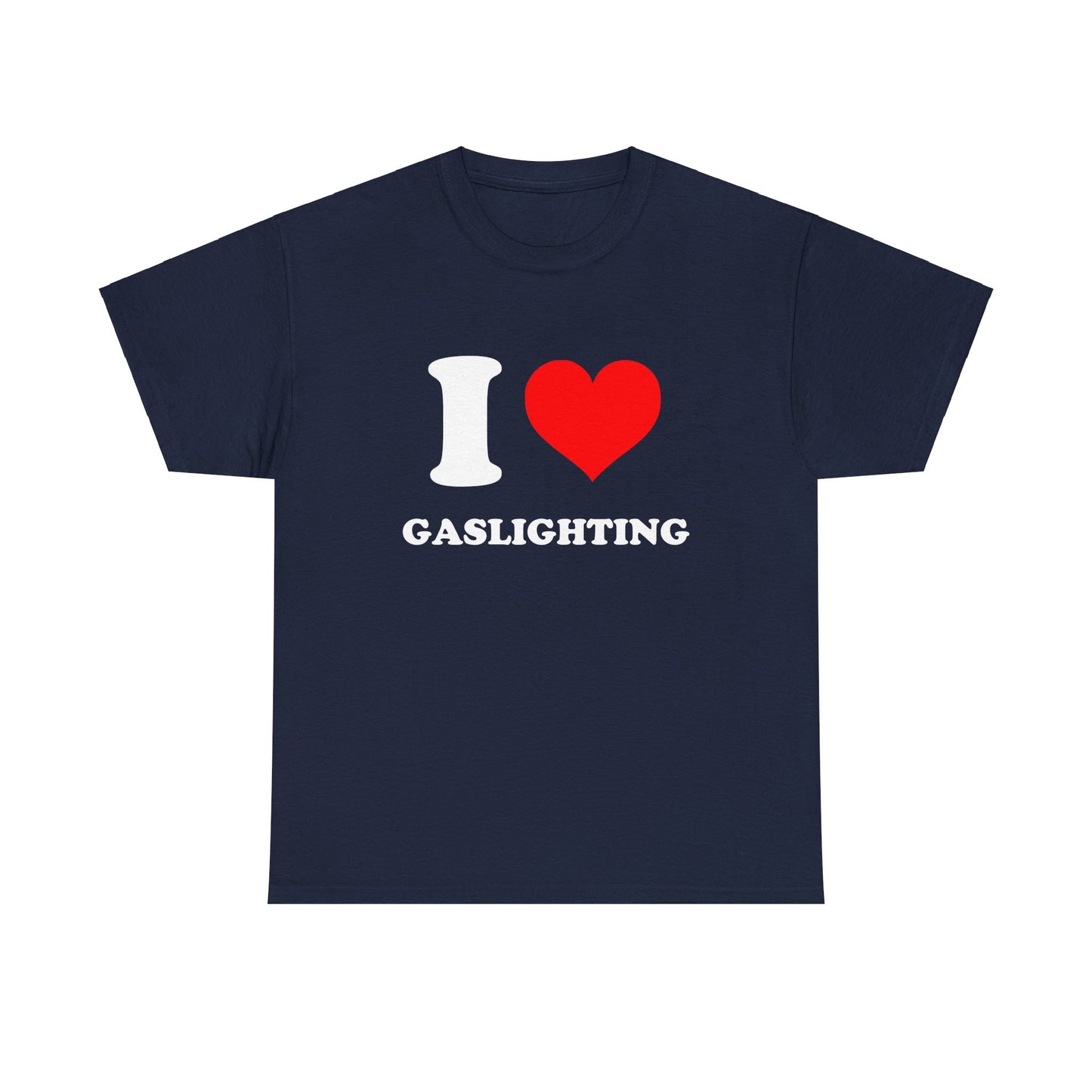 I Love Gaslighting T-Shirt