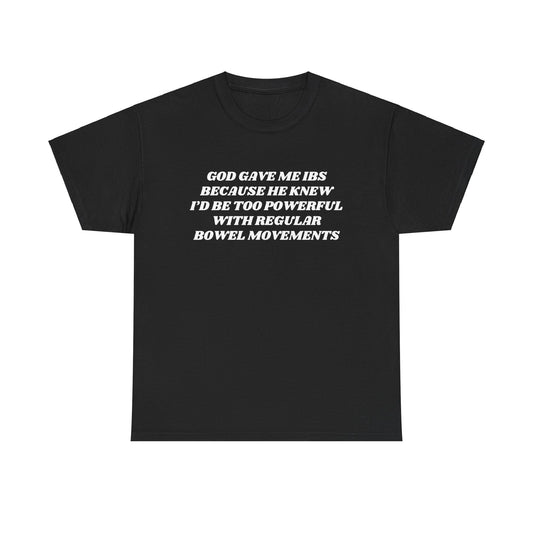 God Gave Me IBS T-Shirt