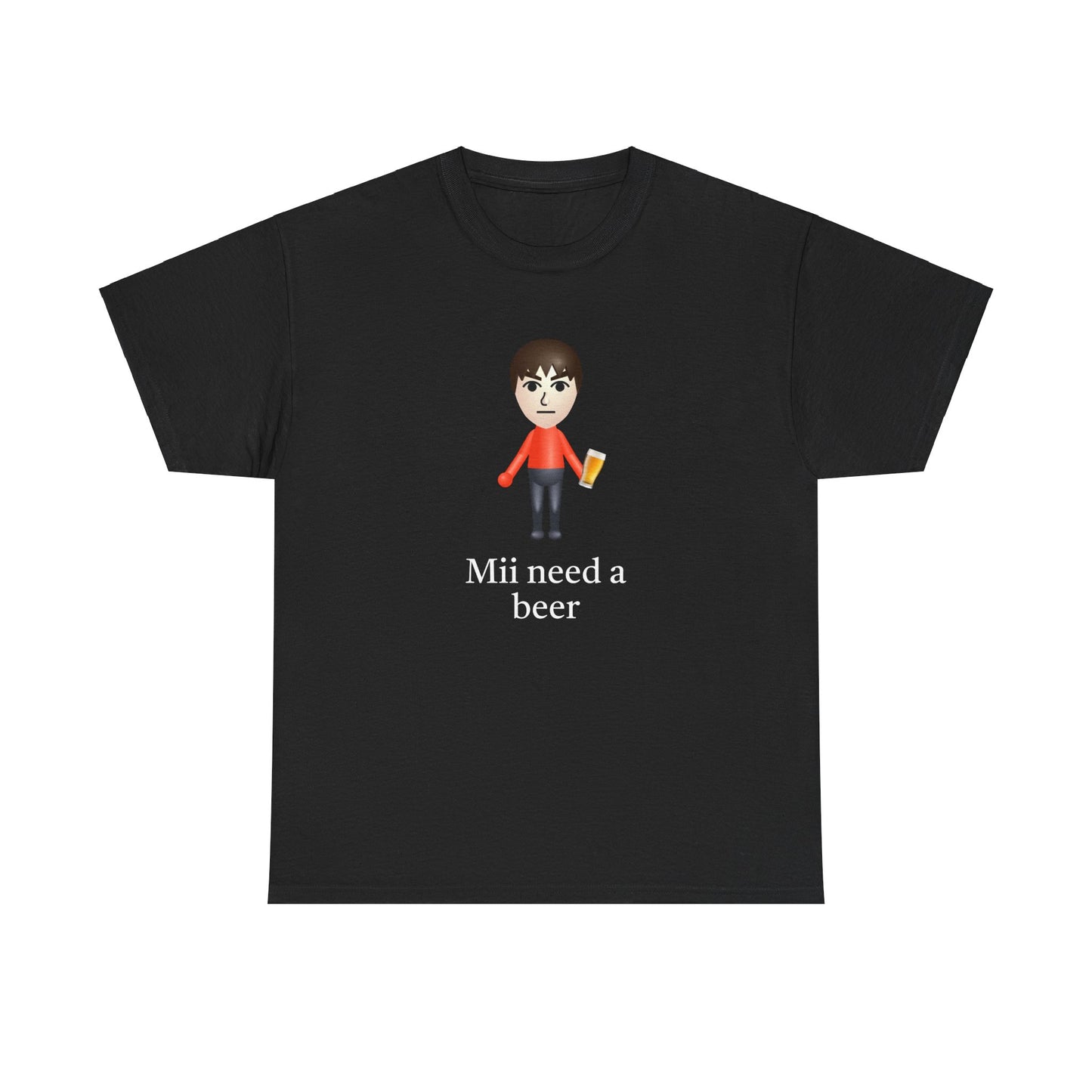 Mii Need a Beer T-Shirt