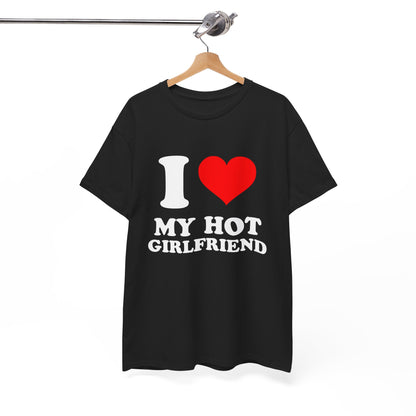 I Love My Hot Girlfriend T-Shirt