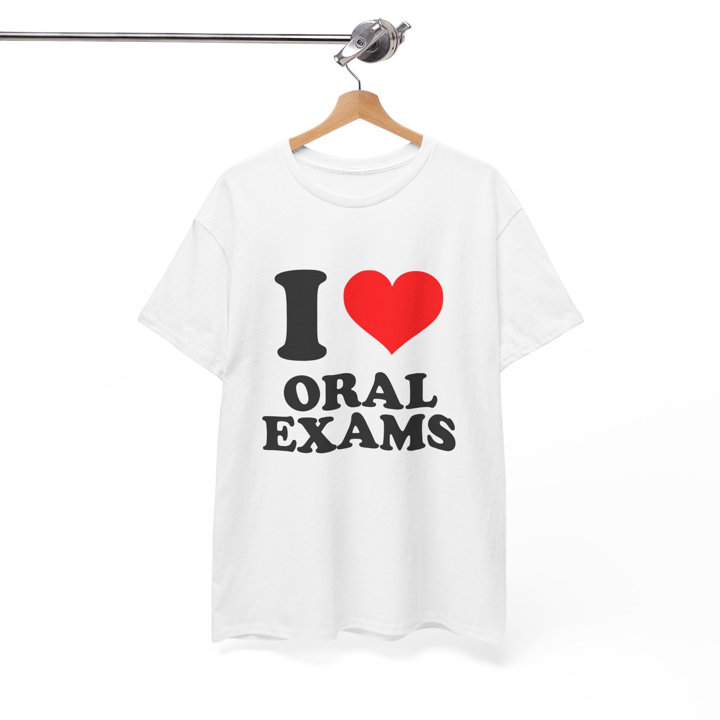 I Love Oral Exams T-Shirt