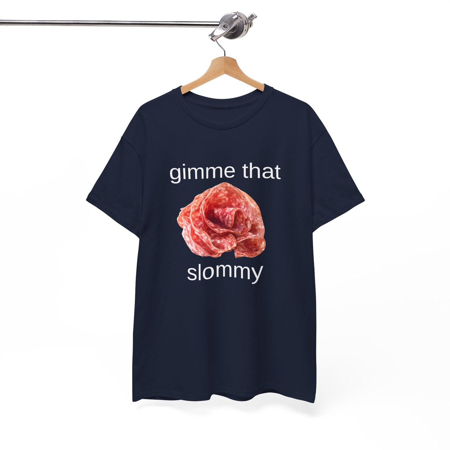 Gimme That Slommy T-Shirt